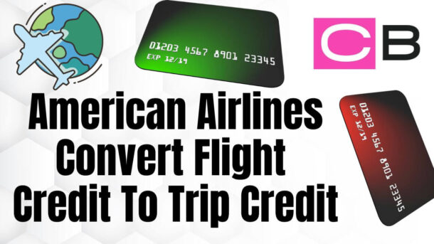 American Airlines Convert Flight Credit To Trip Credit