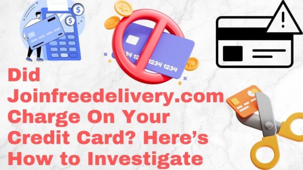 Joinfreedelivery.com Charge On Credit Card _